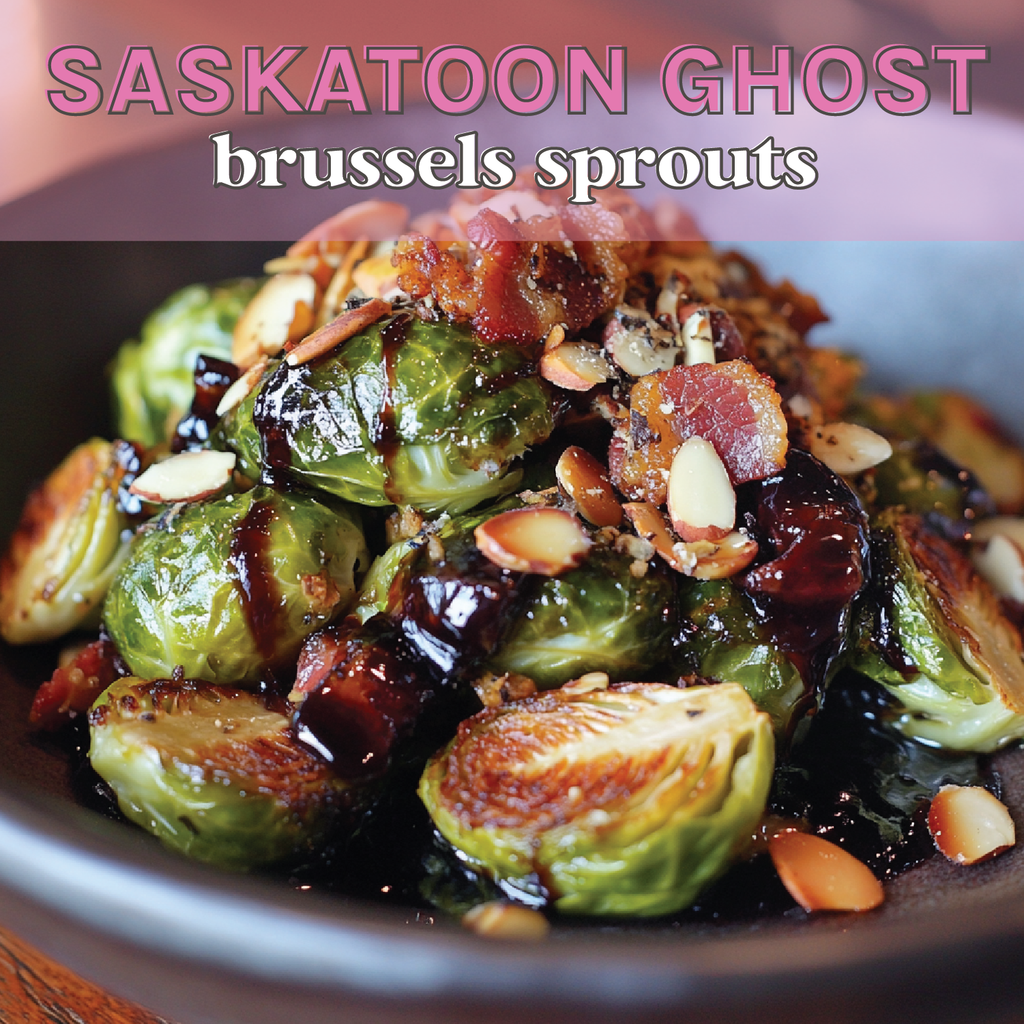 Saskatoon Ghost Glazed Brussels Sprouts